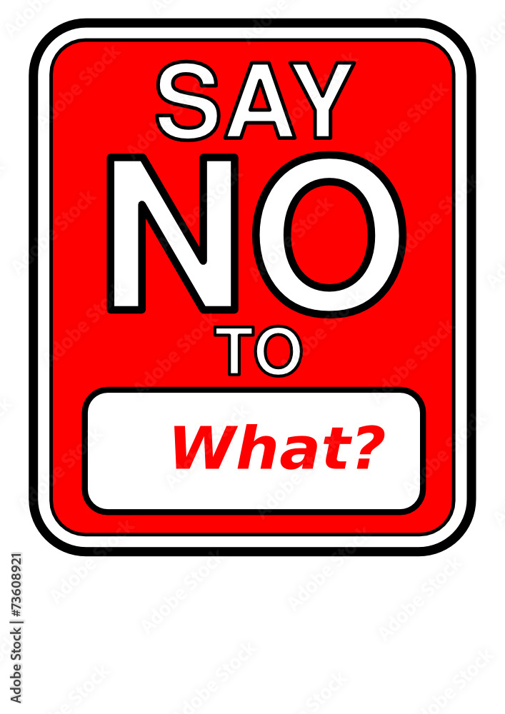 Say No To sign Say No To sign