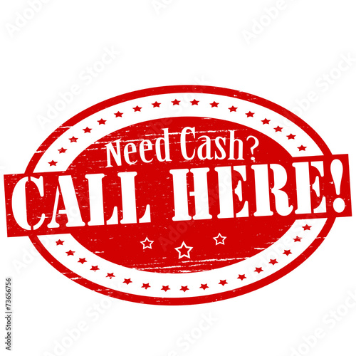 Need cash call here