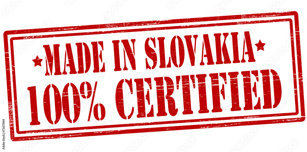 Made in Slovakia one hundred percent certified Made in Slovakia one hundred percent certified