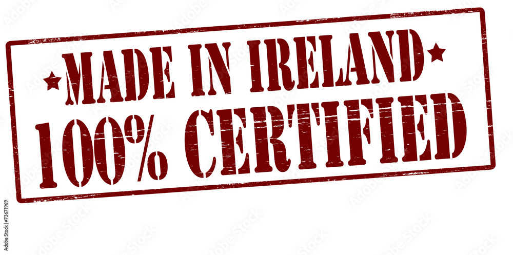 Made in Ireland one hundred percent certified Made in Ireland one hundred percent certified