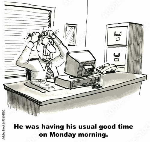 "He was having his usual good time on Monday morning."