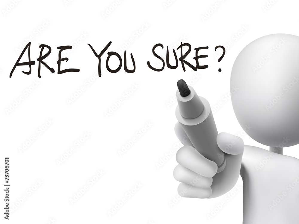 are you sure words written by 3d man are you sure words written by 3d man
