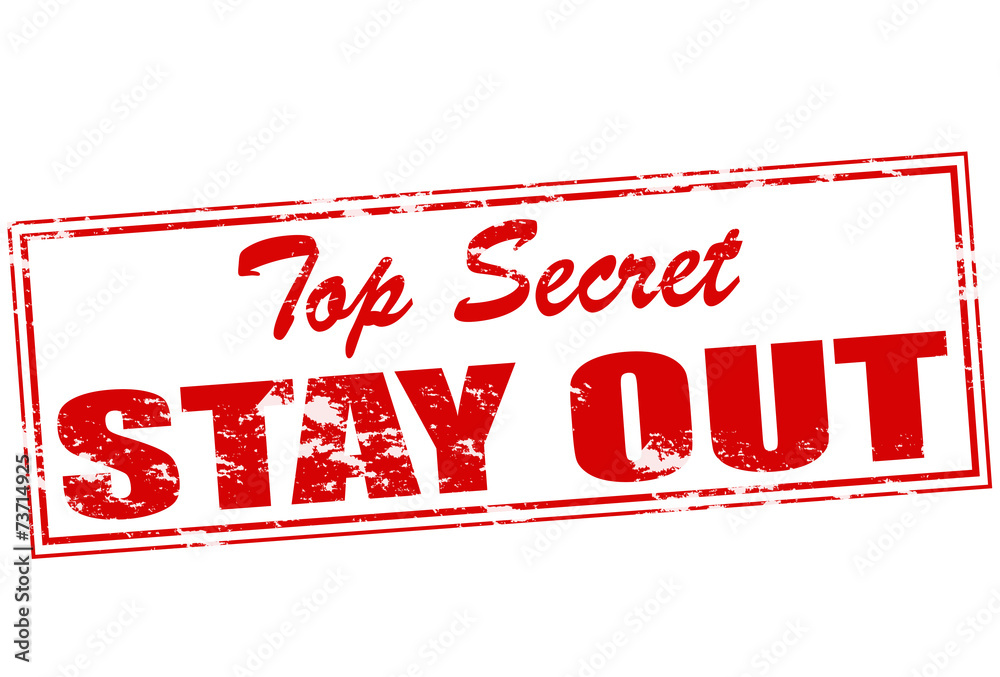 Top secret stay out Top secret stay out