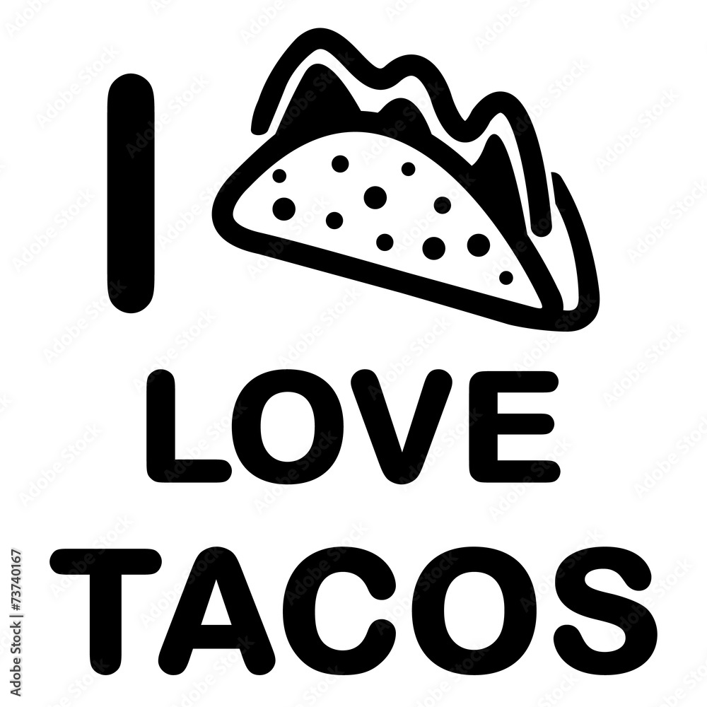 I love tacos I love tacos