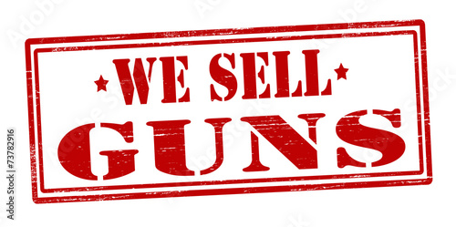 We sell guns