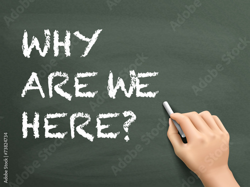 why are we here words written by hand