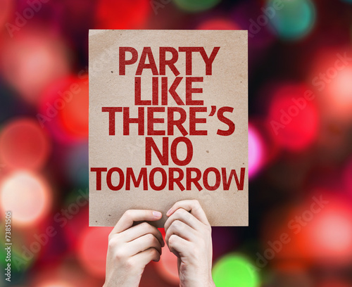 Party Like There's No Tomorrow written on colorful background photo