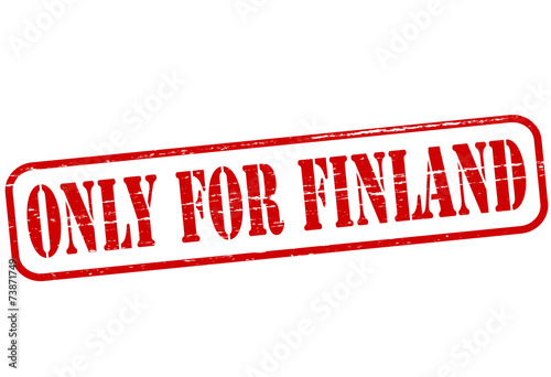 Only for Finland