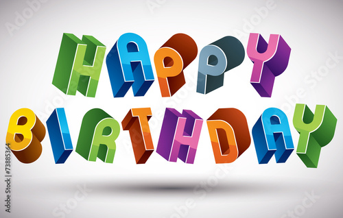 Happy Birthday greeting card with phrase made with 3d retro styl
