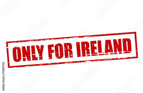 Only for Ireland