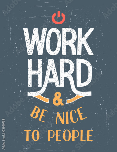 Work Hard and be nice to people motivational poster