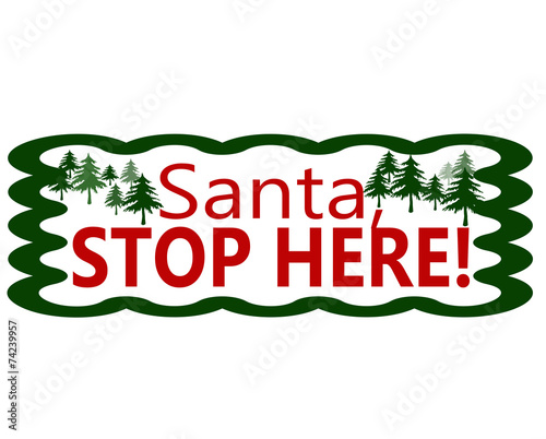 Santa stop here