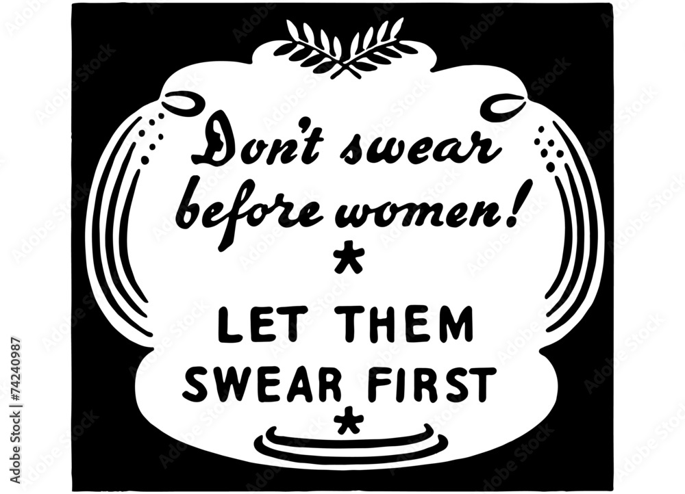 Don't Swear Before Women