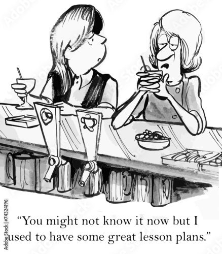 "... I used to have some great lesson plans."