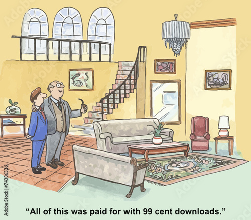 "All of this was paid for with 99 cent downloads."