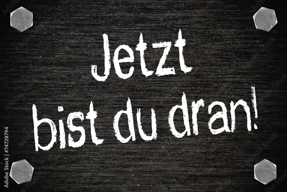 Tafel Jetzt bist du dran! StockFoto Adobe Stock