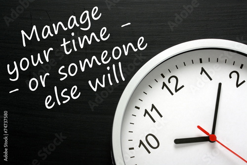 Manage your time, or someone else will control concept