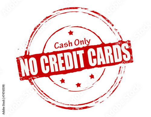 No credit cards