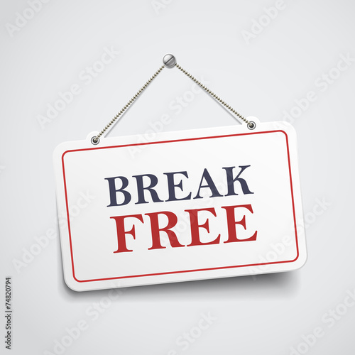 break free hanging sign