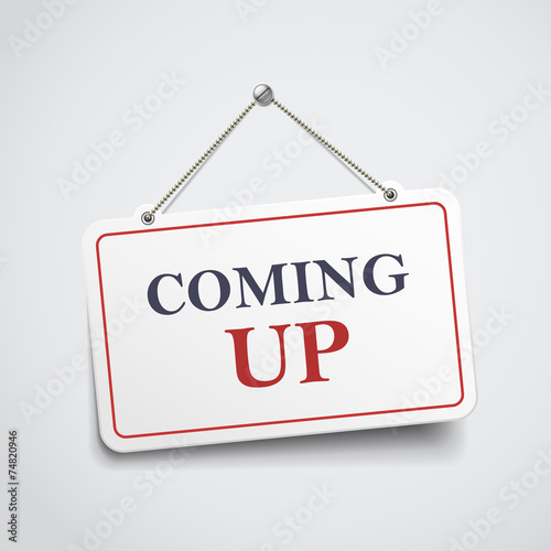 coming up hanging sign