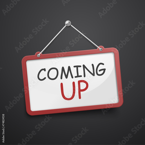 coming up hanging sign