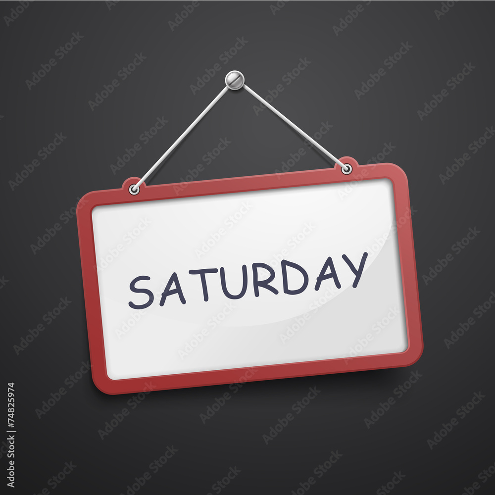 Saturday hanging sign