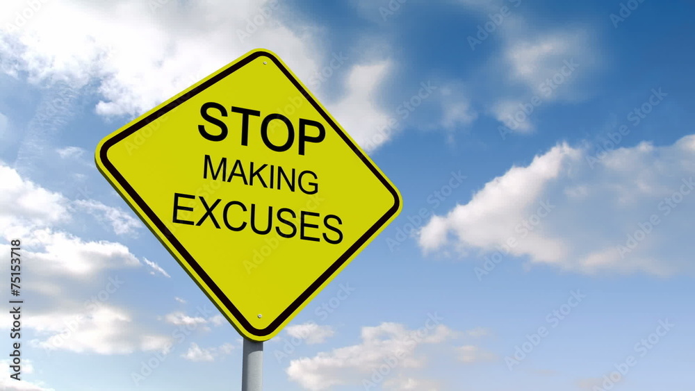 Stop making excuses sign against blue sky Stop making excuses sign against blue sky