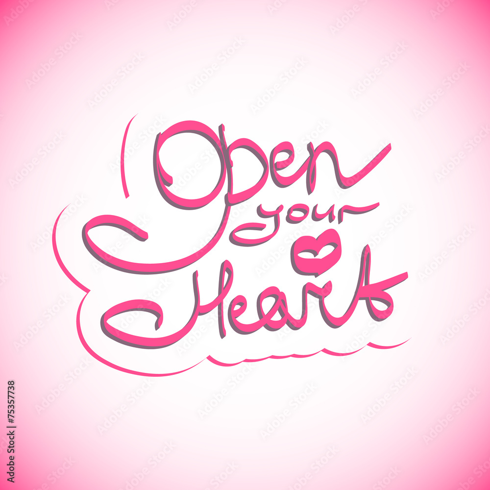 Open your heart lettering. Open your heart lettering.
