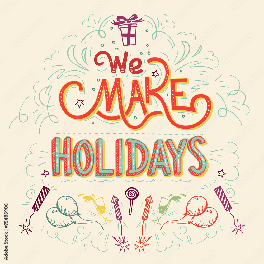Fototapeta premium We make Holidays hand-lettering