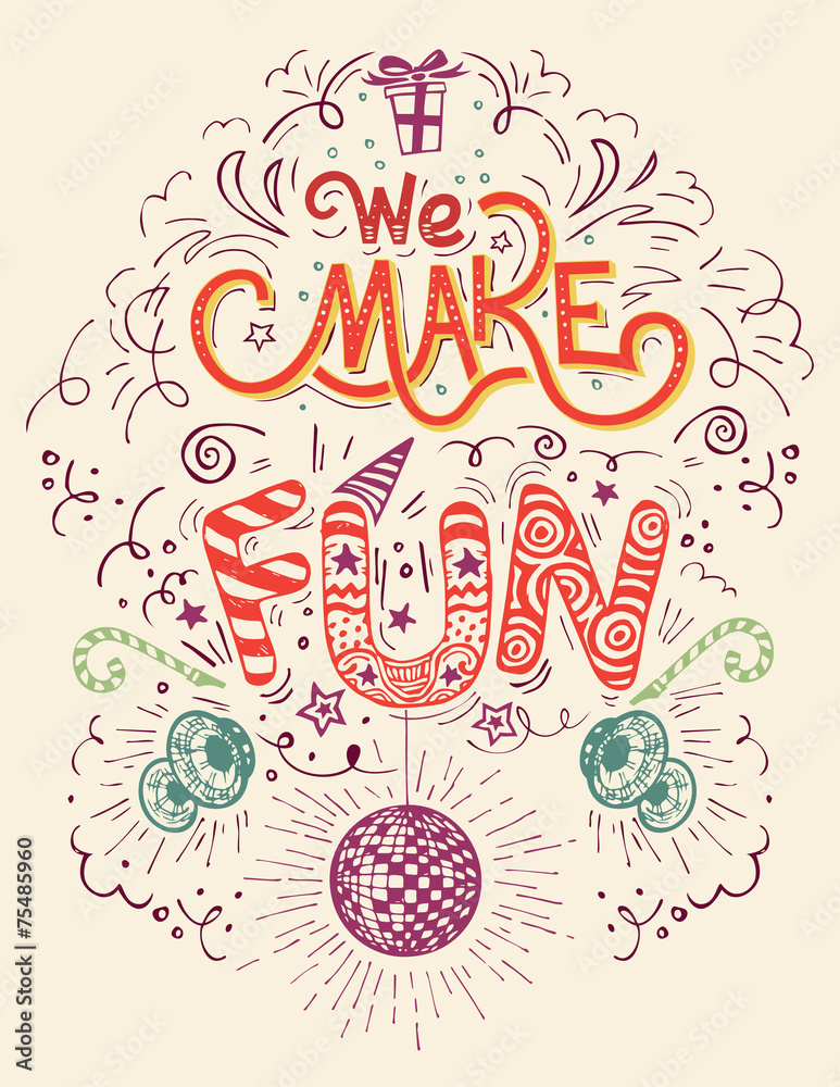 We make Fun hand-lettering We make Fun hand-lettering