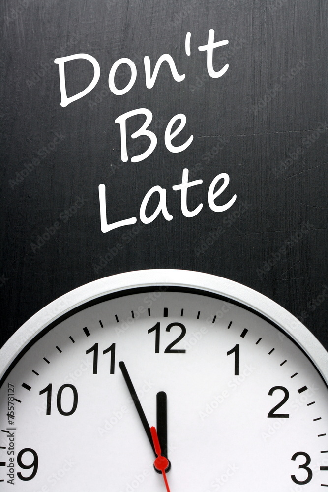 Don't Be Late for that important appointment reminder Don't Be Late for that important appointment reminder