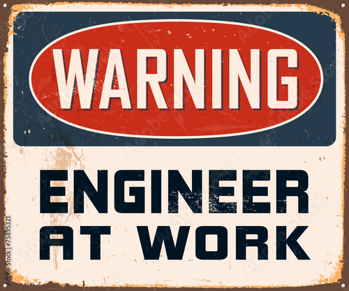 Vintage Metal Sign - Warning Engineer at Work - Vector EPS10.