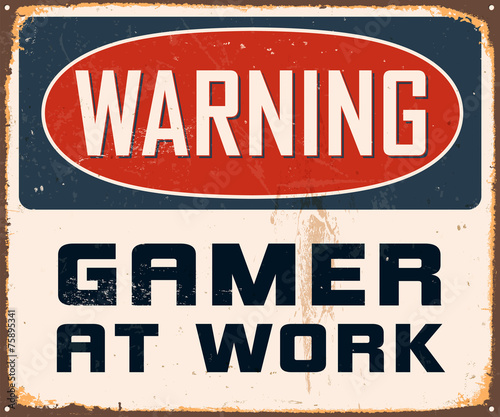 Vintage Metal Sign - Warning Gamer at Work - Vector EPS10.