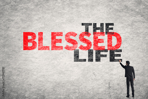 text on wall, The Blessed Life