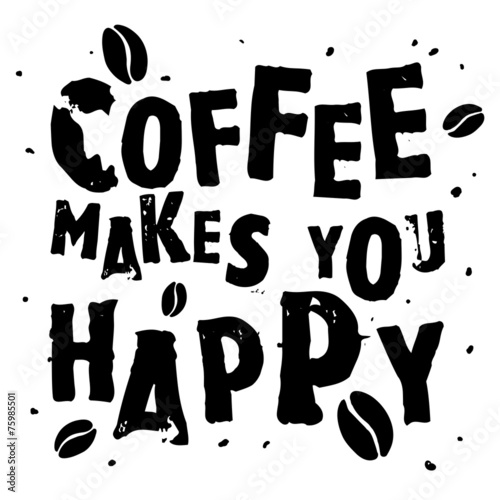 Nice handdrawn retro quote "Coffee makes you happy"