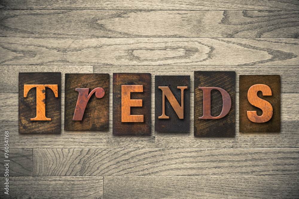 Naklejka premium Trends Concept Wooden Letterpress Type