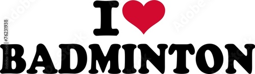 I Love Badminton