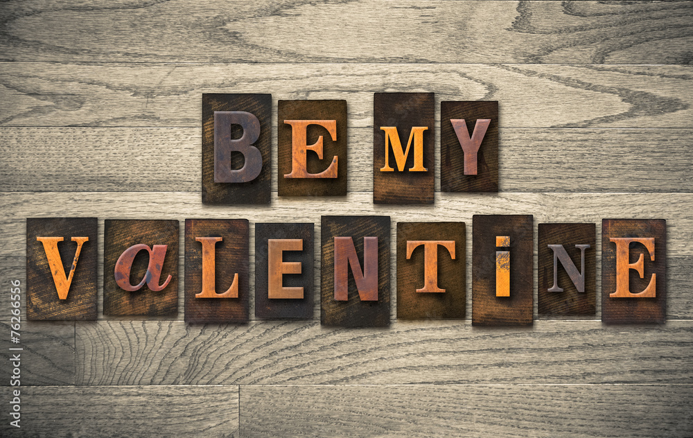 Fototapeta premium Be My Valentine Wooden Letterpress Concept