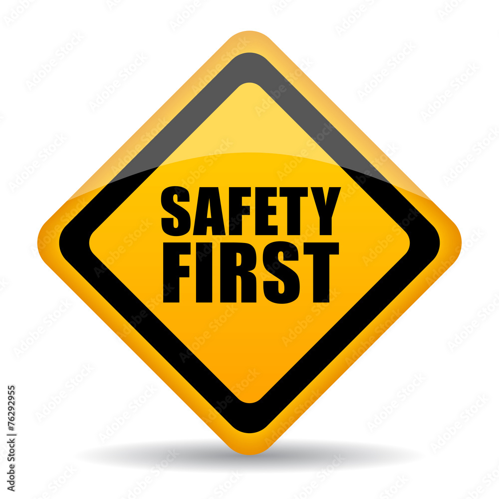 Safety first sign Safety first sign
