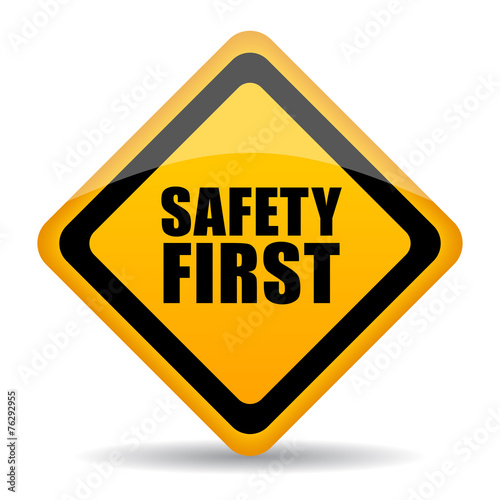 Safety first sign