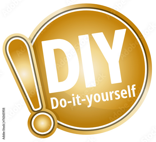 DIY - Do it yourself
