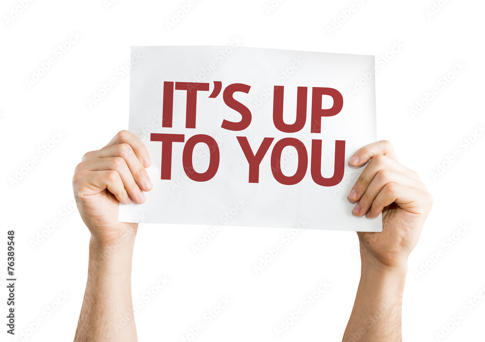 Its Up To You card isolated on white background Its Up To You card isolated on white background