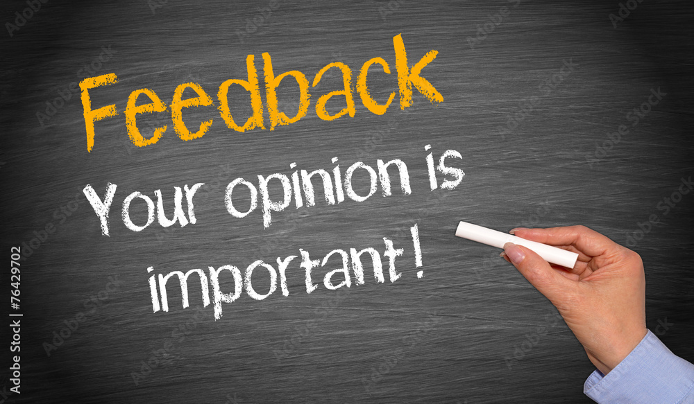 Feedback - your opinion is important ! Feedback - your opinion is important !