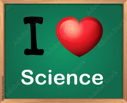 I love science