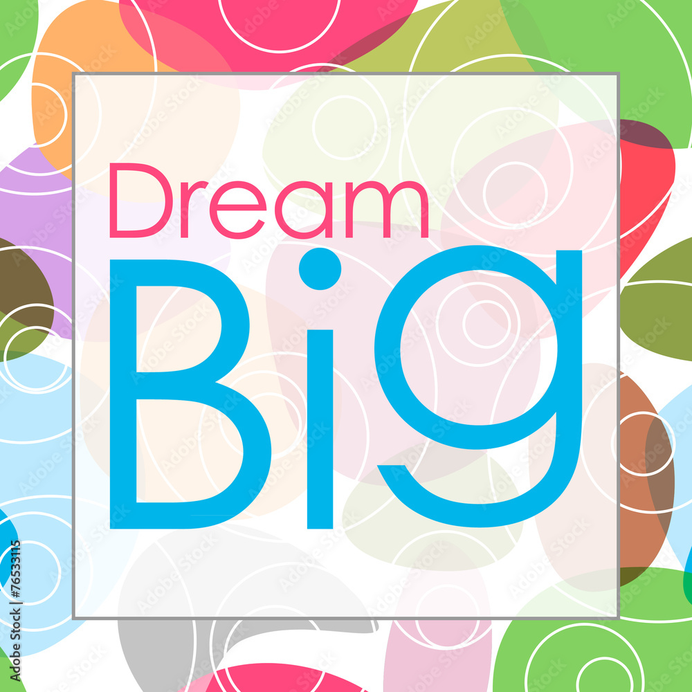 Obraz premium Dream Big Random Colorful Circles