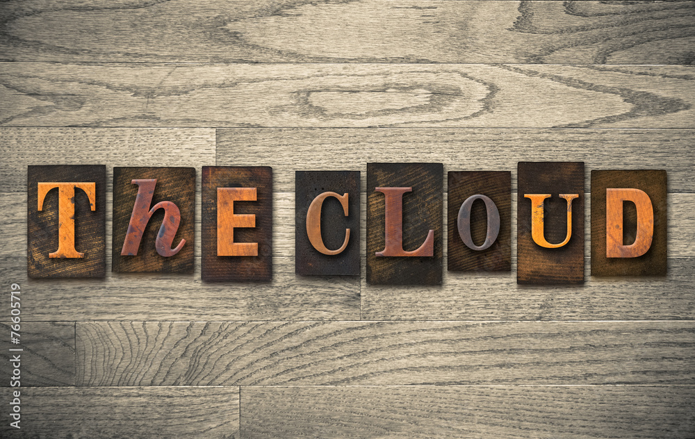 Fototapeta premium The Cloud Wooden Letterpress Concept