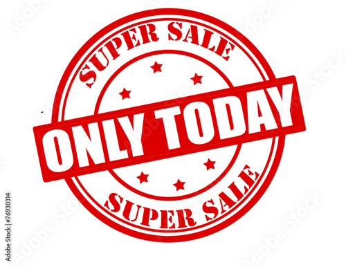 Only today