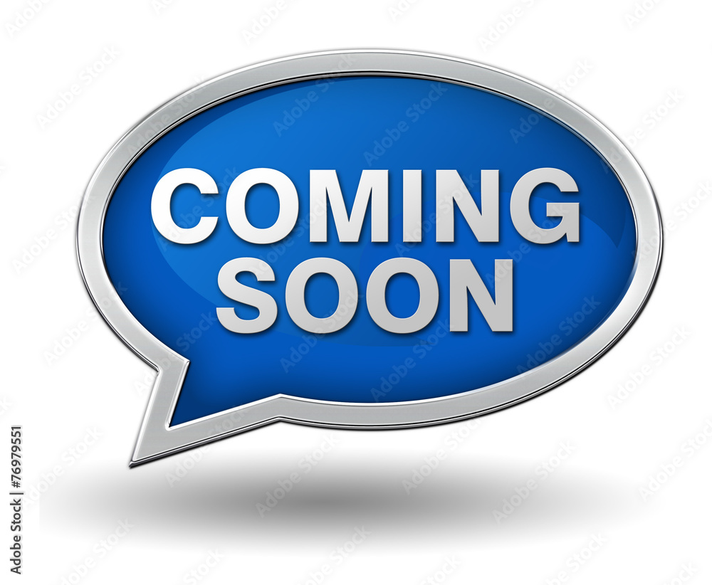coming soon coming soon