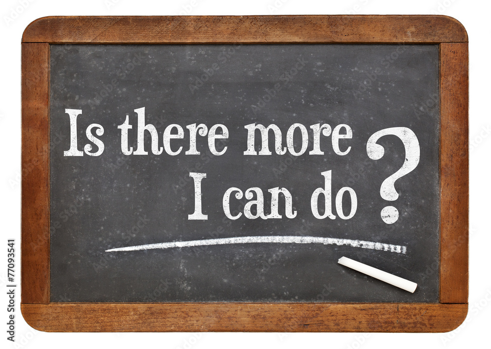 Obraz premium Is there more I can do ?