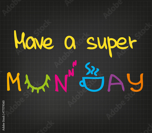 Have a super Monday